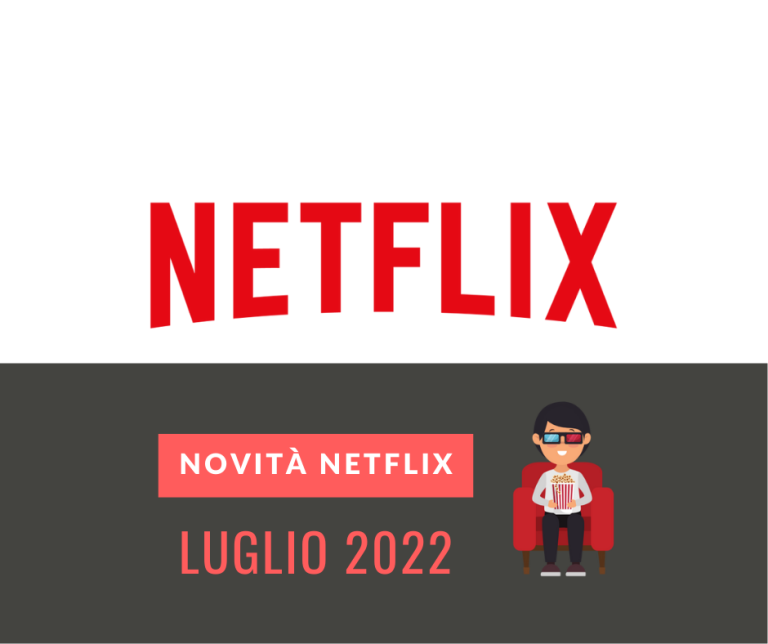 le novità netflix di luglio 2022